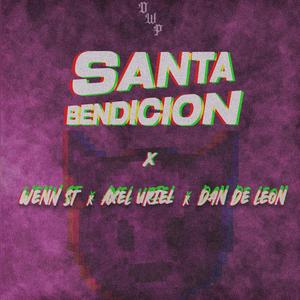 Santa bendición (feat. Wenn ST, Axel Uriel & Dan de León)