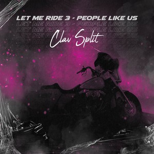 Let Me Ride 3 - People Like Us