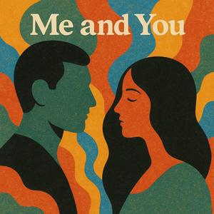 Me and You