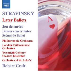 Stravinsky, I.: Later Ballets (Craft) [Stravinsky, Vol. 9]