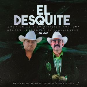 El Desquite (feat. Hector Hernandez "El Inolvidable")