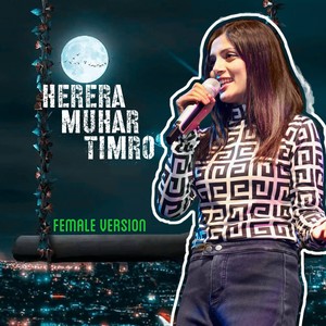 Herera Muhar Timro (Female Version)