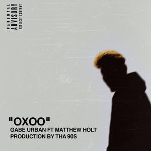 OXOO (Feat. Matthew Holt) [Explicit]