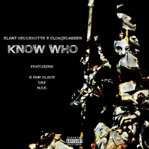Know Who(feat. G Fam Black, I.N.F & N.B.S.) (Explicit)