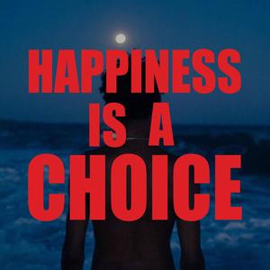 Happiness Is A Choice (feat. orgnlbadguy) (Explicit)