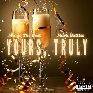 Yours, Truly (feat. Mark Battles) [Explicit]
