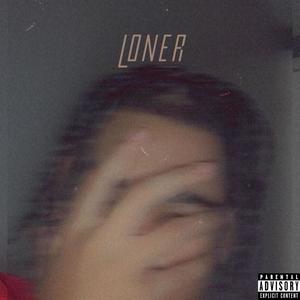 Loner (Explicit)