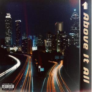 ABOVE IT ALL (feat. Tajthepoet) (Explicit)