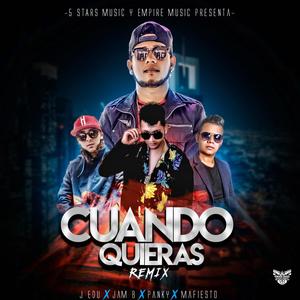 Cuando Quieras(feat. Jam b, Panky & Mafiesto) (Oficial Remix)