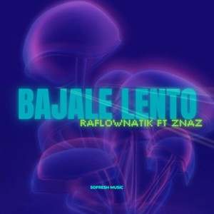 Bajale Lento (Explicit)