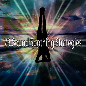 73 Sound Soothing Strategies