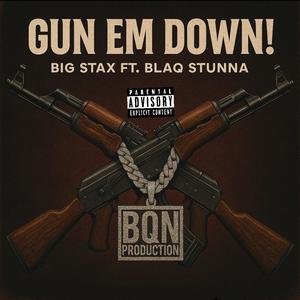 GUN EM DOWN! (feat. Blaq Stunna) (Explicit)