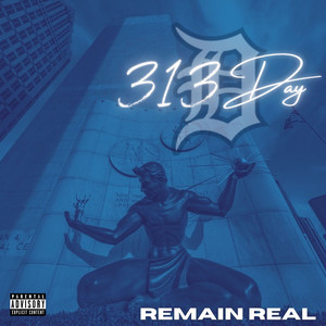 Remain Real 313 (Explicit)