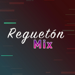 Reguetón Mix (Explicit)