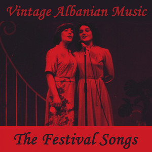 Vintage Albanian Music - The Festival Songs