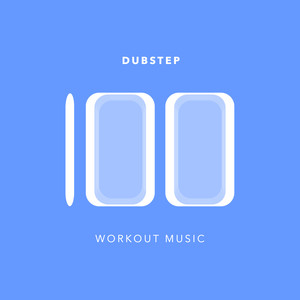 100 Dubstep Workout Music