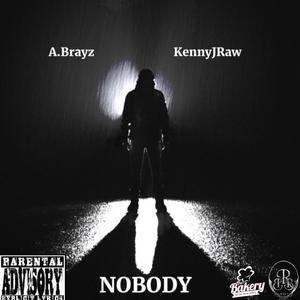 Nobody (feat. Kennyjraw) [Explicit]