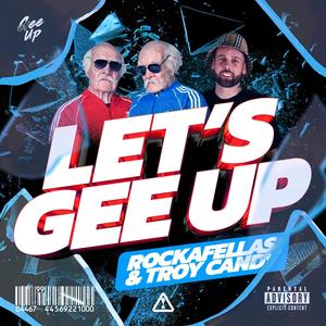 Let's Gee Up (feat. Troy Candy) [Explicit]