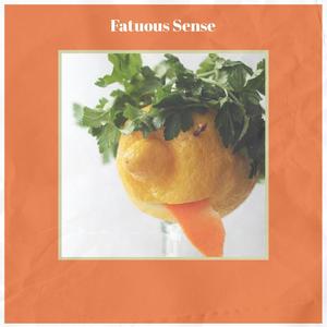 Fatuous Sense