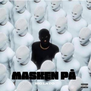 MASKEN PÅ (Explicit)