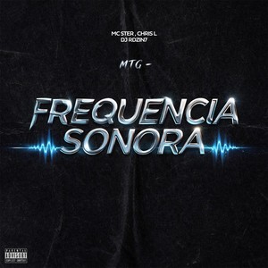 MTG - Frequencia Sonora (Explicit)