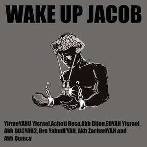 Wake up Jacob