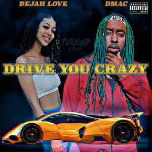 Drive You Crazy (Explicit)