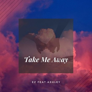 Take Me Away (feat. Ashley)