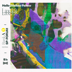 Hello, mellow fellow