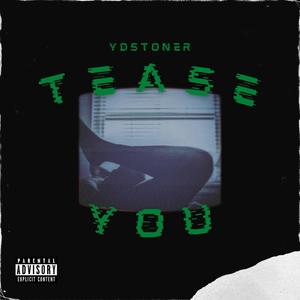 Tease You (Explicit)