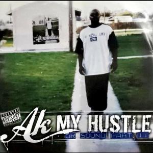 AK Sound Part II My Hustle (Explicit)