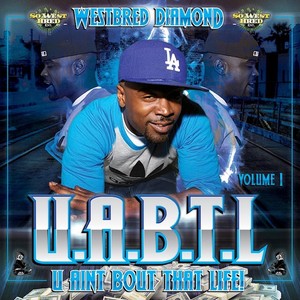 U.A.B.T.L (U Ain't Bout That Life) , Vol. 1 (Explicit)