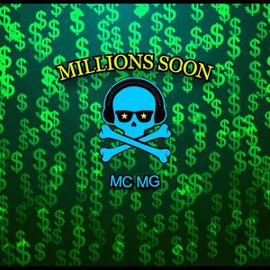 Millions Soon (Explicit)