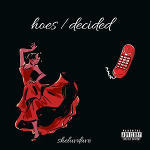 hoes / decided (Explicit)