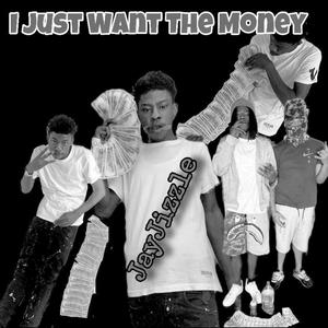 I Just Want The Money (Explicit)