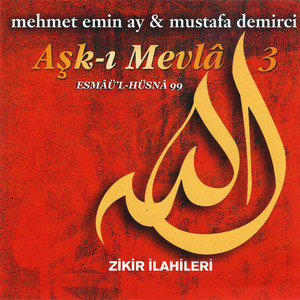 Aşk-ı Mevla 3 / Zikir İlahileri , Esmaü'l Hüsna'99