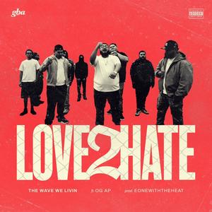 Love 2 Hate (feat. TWWL & OG AP) (Explicit)