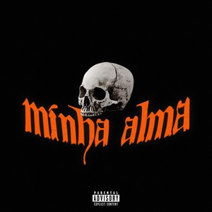 Minha Alma (Explicit)