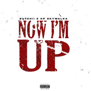 Now Im Up (Explicit)