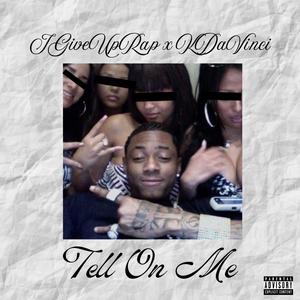 Tell On Me (feat. KDAVINCI) (Explicit)