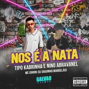 NÓS É A NATA,TIPO KABRINHA E NINO ABRAVANEL (Explicit)