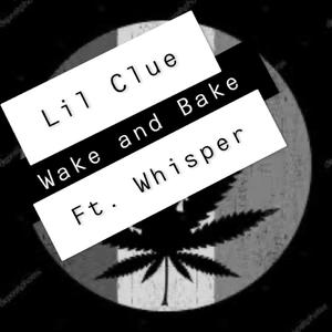Wake and Bake(feat. Whisper) (Explicit)