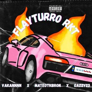 FLAYTURRO RKT (feat. MateoTKBRON & Gazzy)