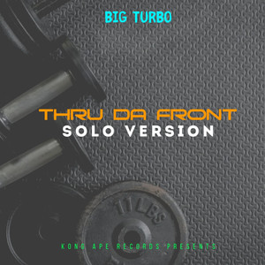Thru Da Front (Solo)