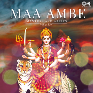 Maa Ambe: Mantras & Aartis