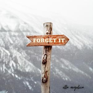 forget it