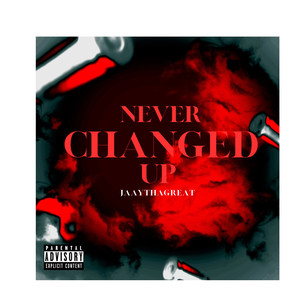 Never Changed Up (Explicit)