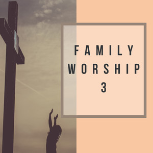 Family Worship 3