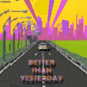 Better than yesterday