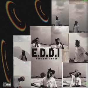 E.D.D.I (easy don't do it) [Explicit]